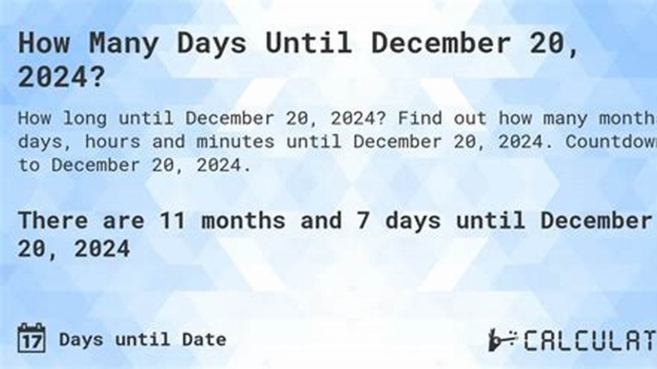 How Many Days Until December 20 2024