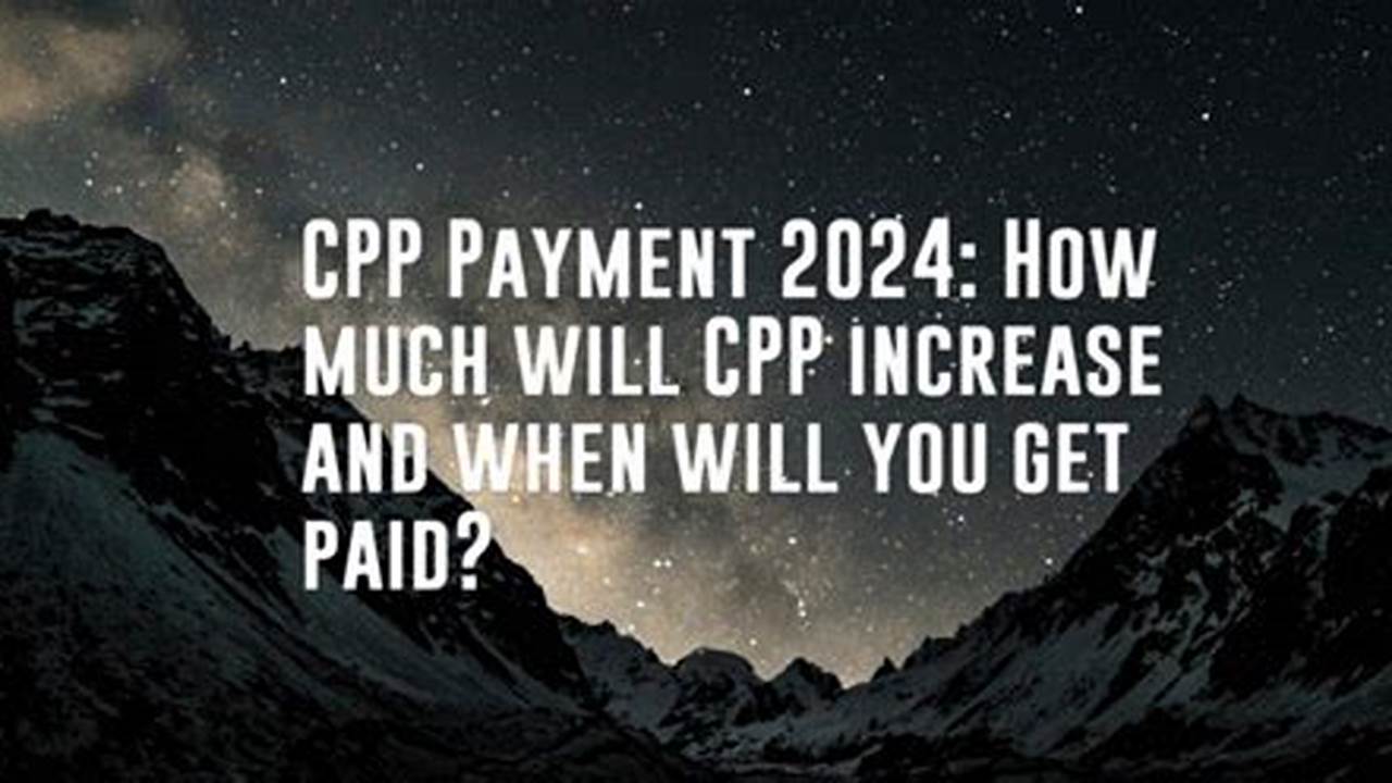 How Much Will Cpp Increase In 2024
