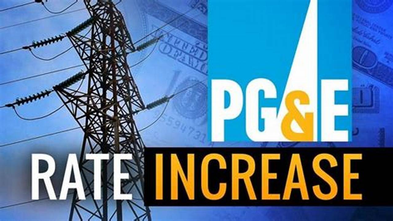 How Much Will Pg&E Rates Go Up In 2024