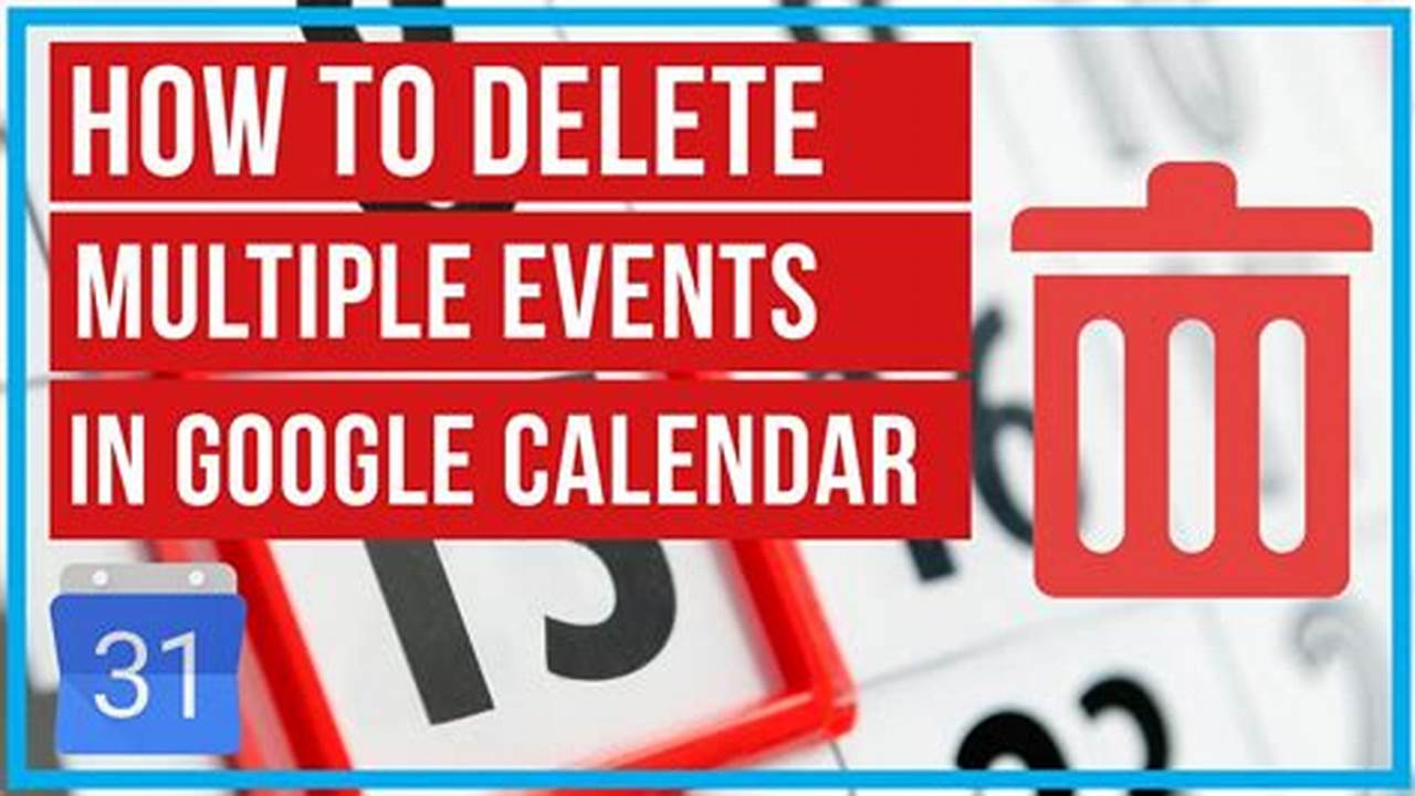 How To Delete All Entries In Google Calendar