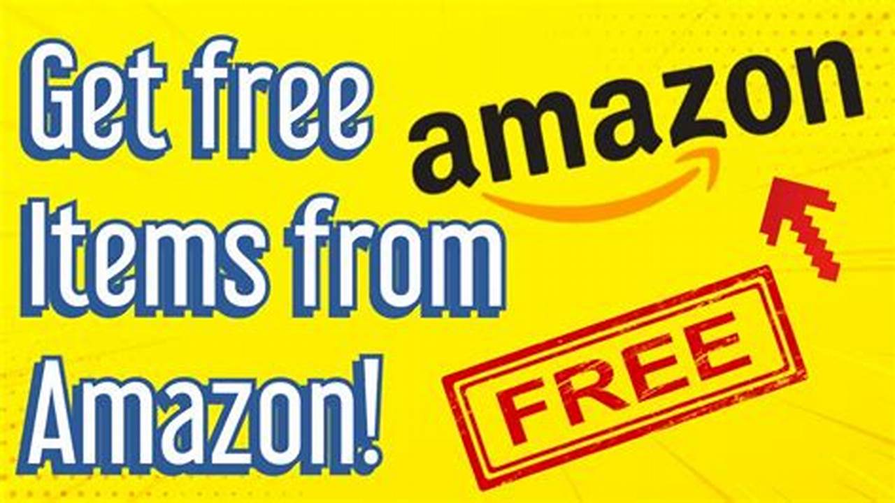 How To Get Free Stuff From Amazon 2024