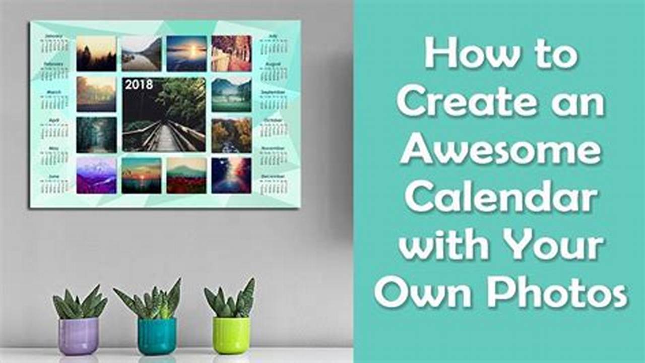 How To Make Your Own Photo Calendar