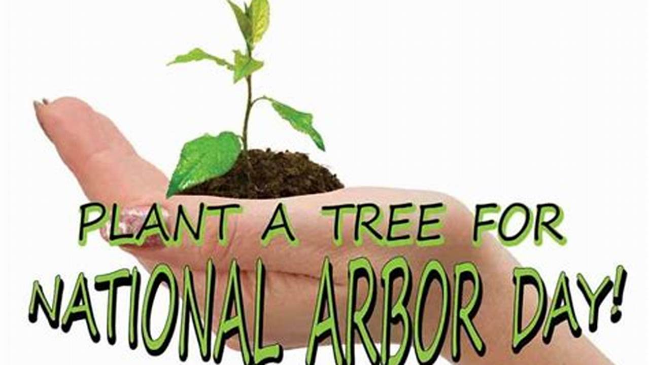 However, Communities Around The State Can Celebrate Arbor Day Any Day Of The Year., 2024