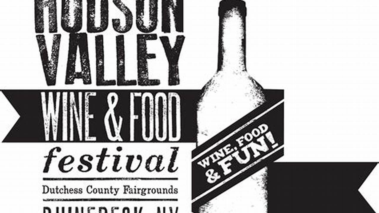 Hudson Valley Food And Wine Festival 2024