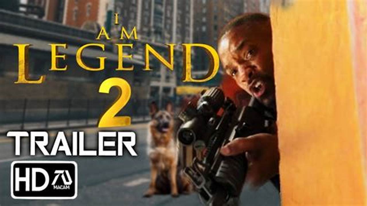 I Am Legend 2 Release Date 2024