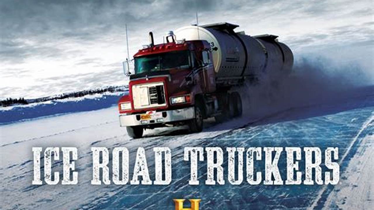 Ice Road Truckers 2024 Schedule Of Events