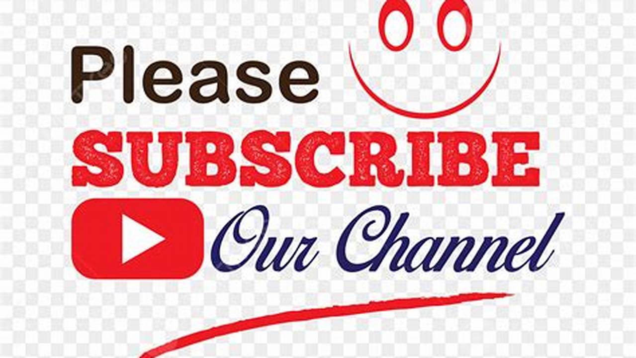 If You Don’t Already Subscribe To Our Channel, We Would Love To Have You As A Regular Listener., 2024