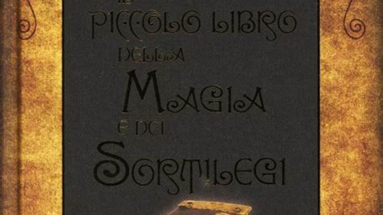 Il Piccolo Libro Della Magia E Dei Sortilegi