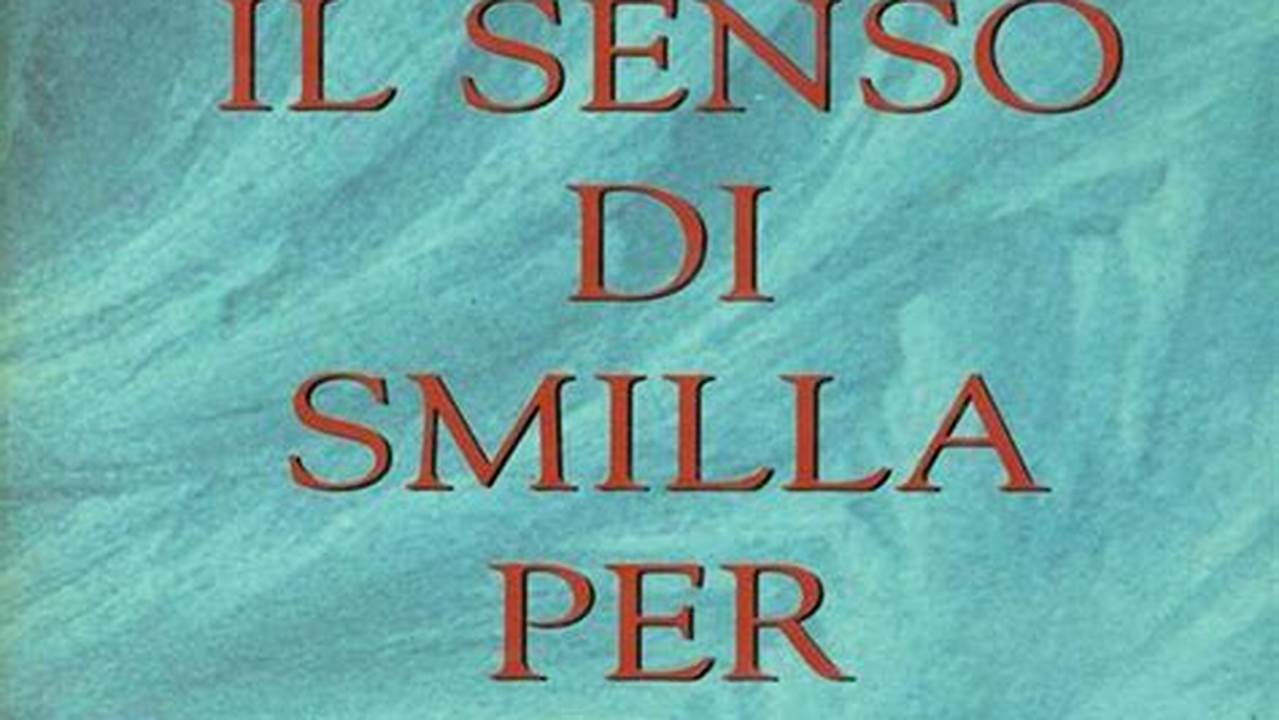 Il Senso Di Smilla Per La Neve Libro Trama