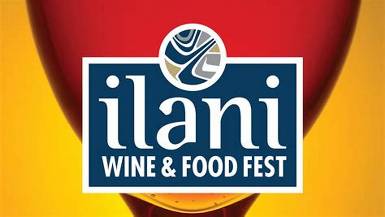 Ilani Wine And Food Fest 2024