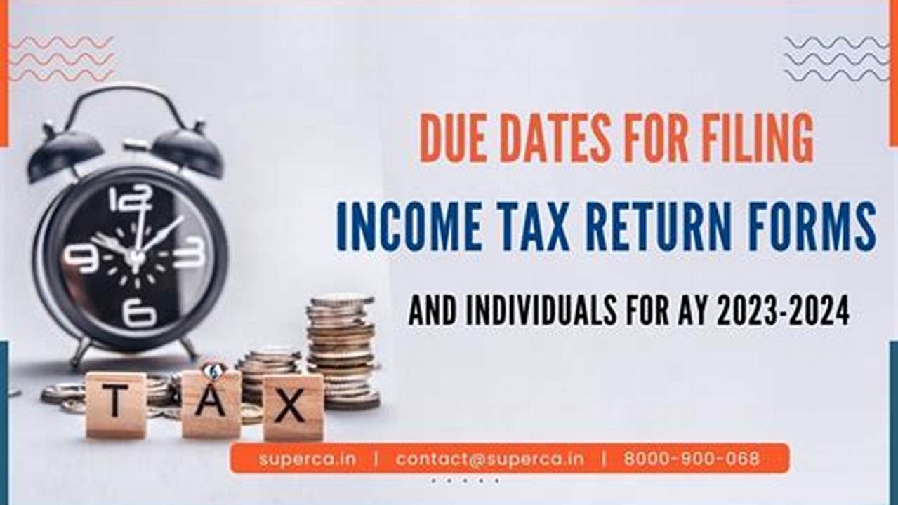 Important Dates For Income Tax., 2024