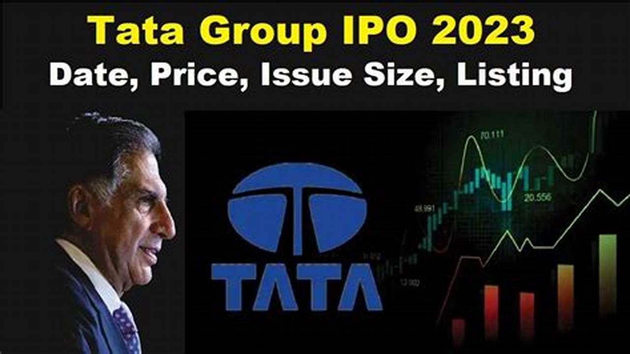 In 2023, Tata Technologies Ipo Marked The First Public Offering From The Tata Group In 19 Years Which Was A Resounding Success With A Bumper Listing On The., 2024