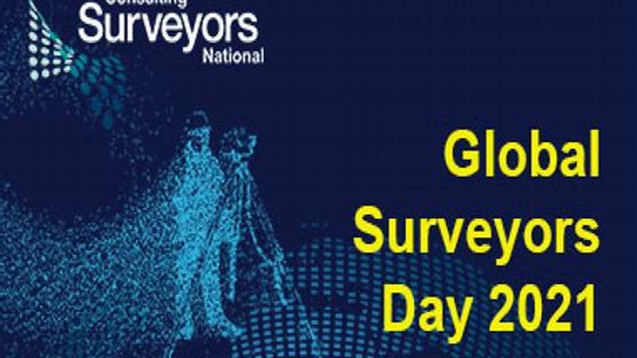 In 2024 Global Surveyors&#039; Day Is On March 21St (Thursday)., 2024