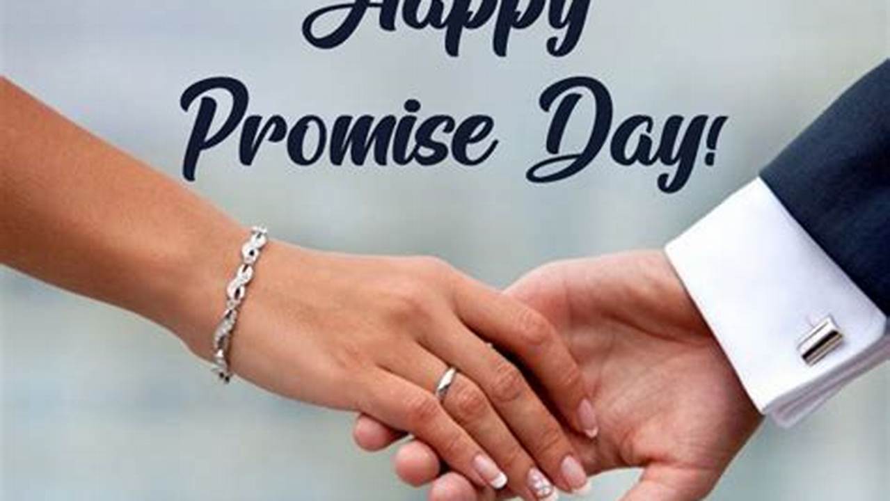 In This Blog, We Have Included The Best Happy Promise Day 2024 Wishes To Send To Your Partner., 2024