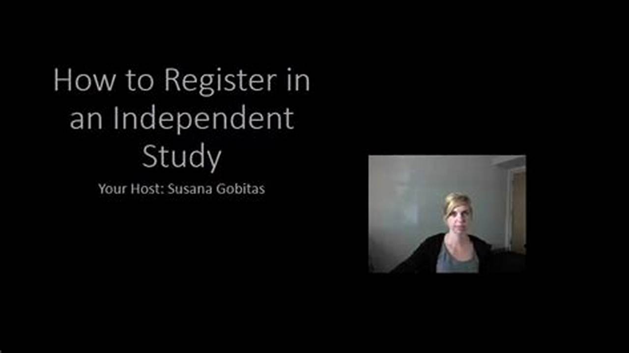 Included Is Information About Registering For Independent Study,., 2024