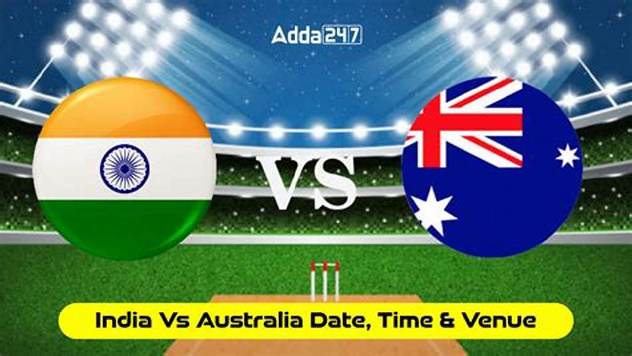 India Vs Australia 2024 World Cup Time Venue