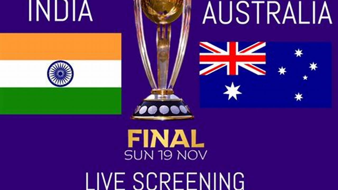 India Vs Australia World Cup 2024 Final Time