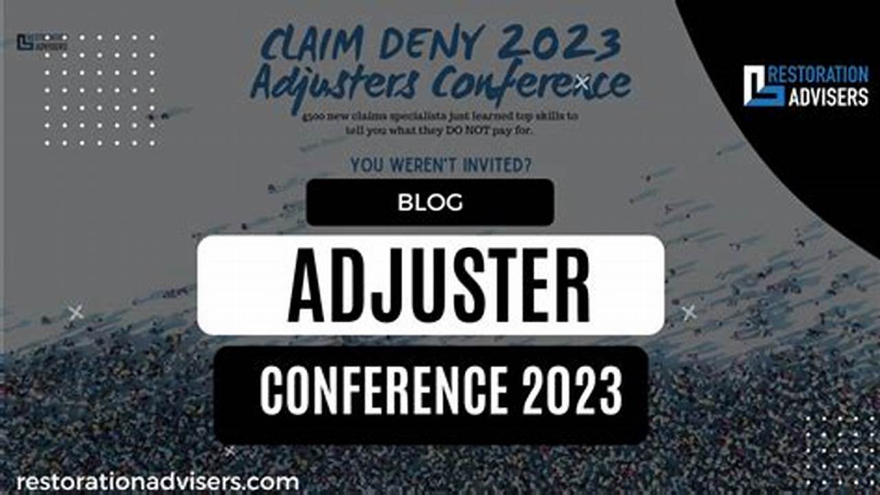 Insurance Adjuster Conferences 2024