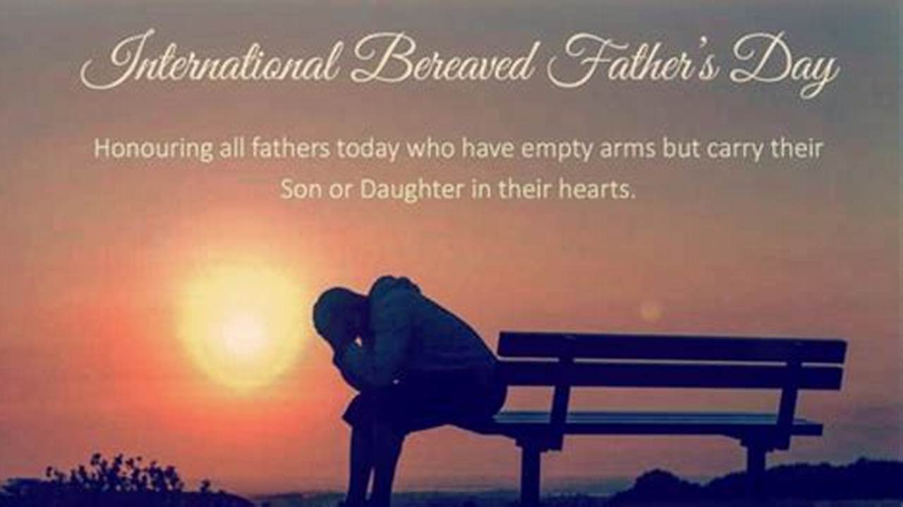 International Bereaved Father'S Day 2024