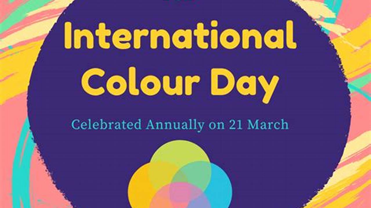 International Colour Day Is Celebrated Every Year On March., 2024
