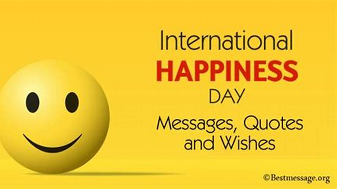 International Day Of Happiness Wishes, Quotes, Messages And Whatsapp Status To Share., 2024