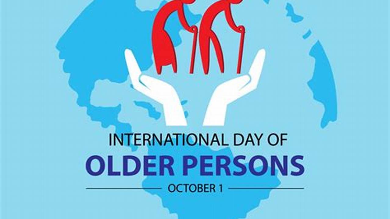 International Day Of Older Persons 2024