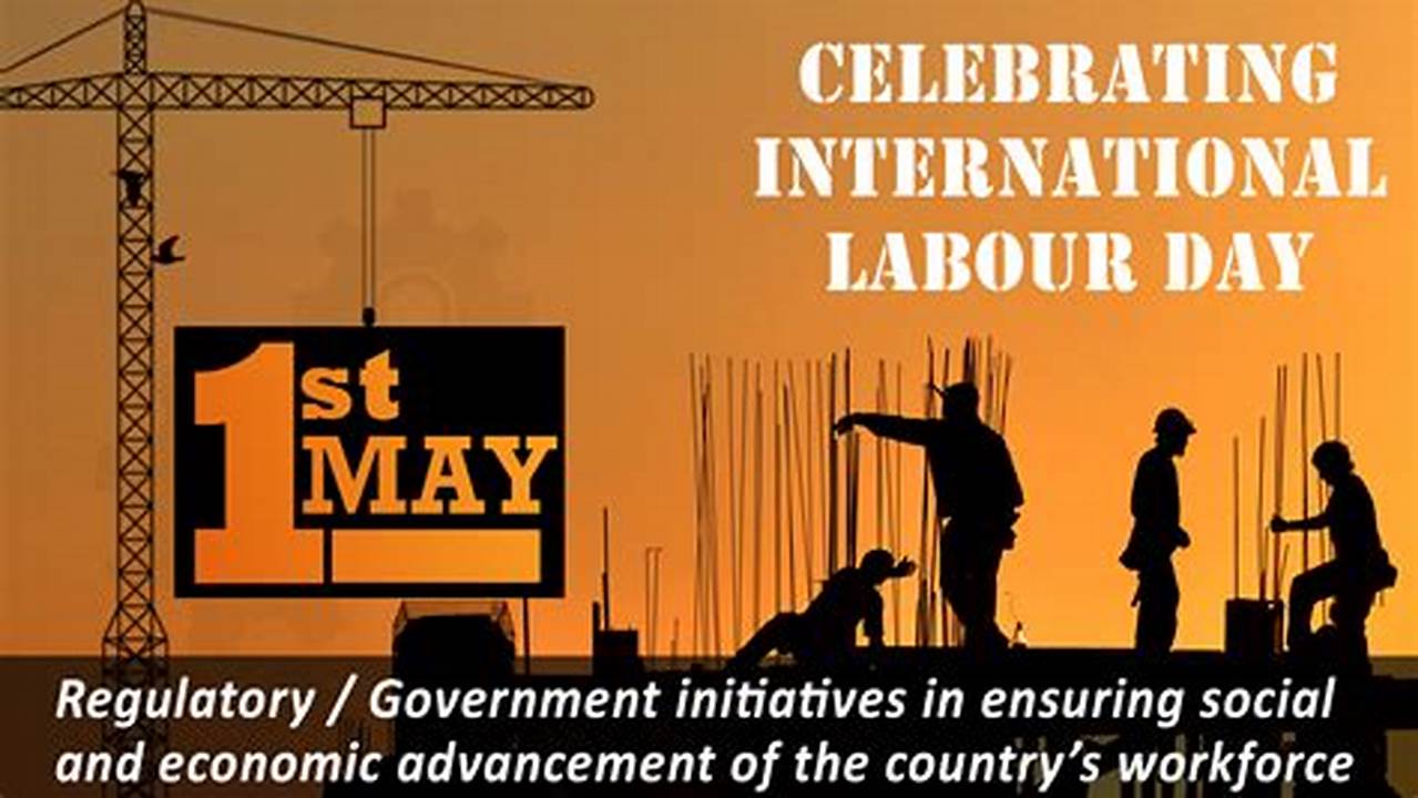 International Workers Day 2024 Celebrated Meaning Erena Paulie