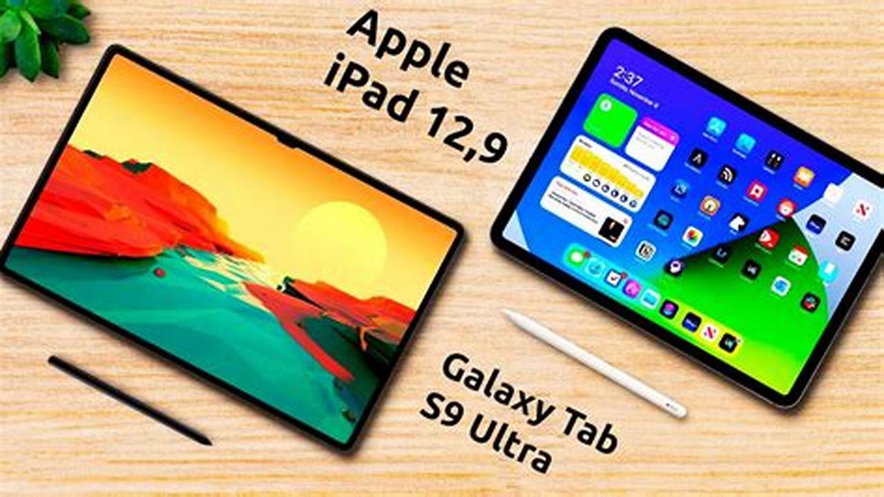 Ipad Pro (2024) Vs Galaxy Tab S9 Ultra, 2024