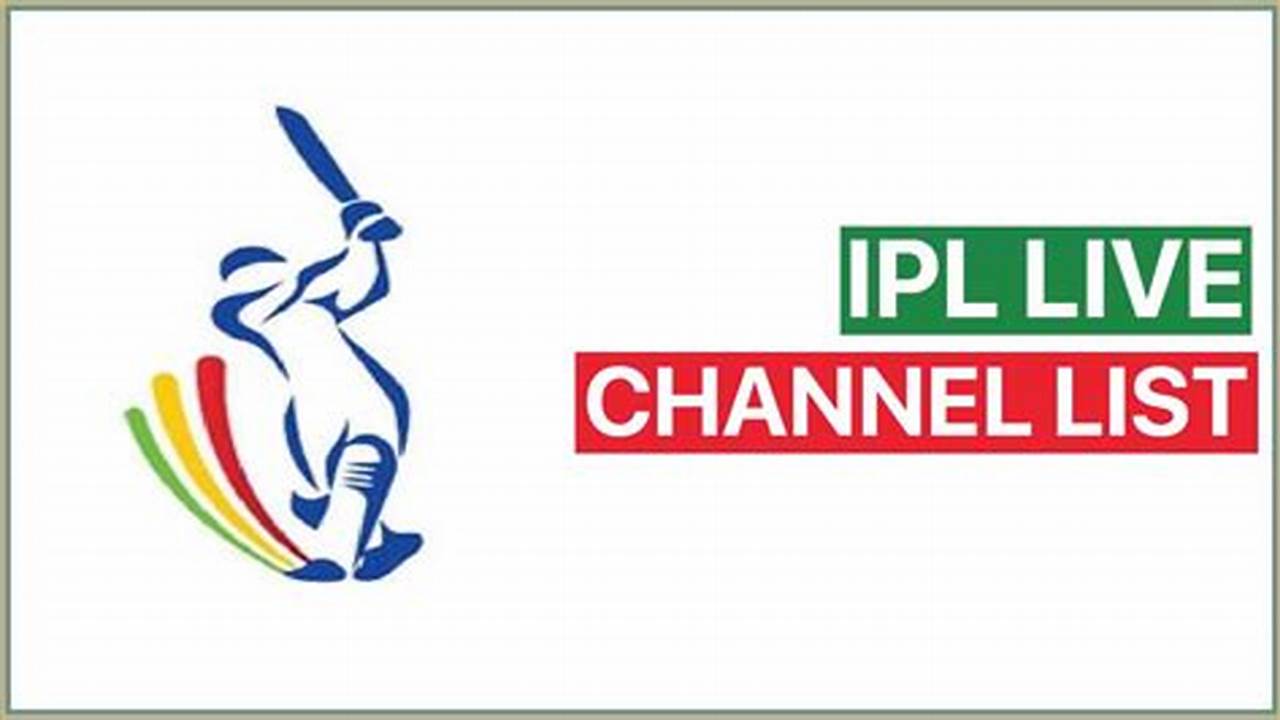 Ipl 2024 Broadcast Channel