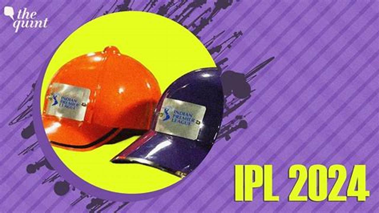 Ipl 2024 Orange Cap And Pu