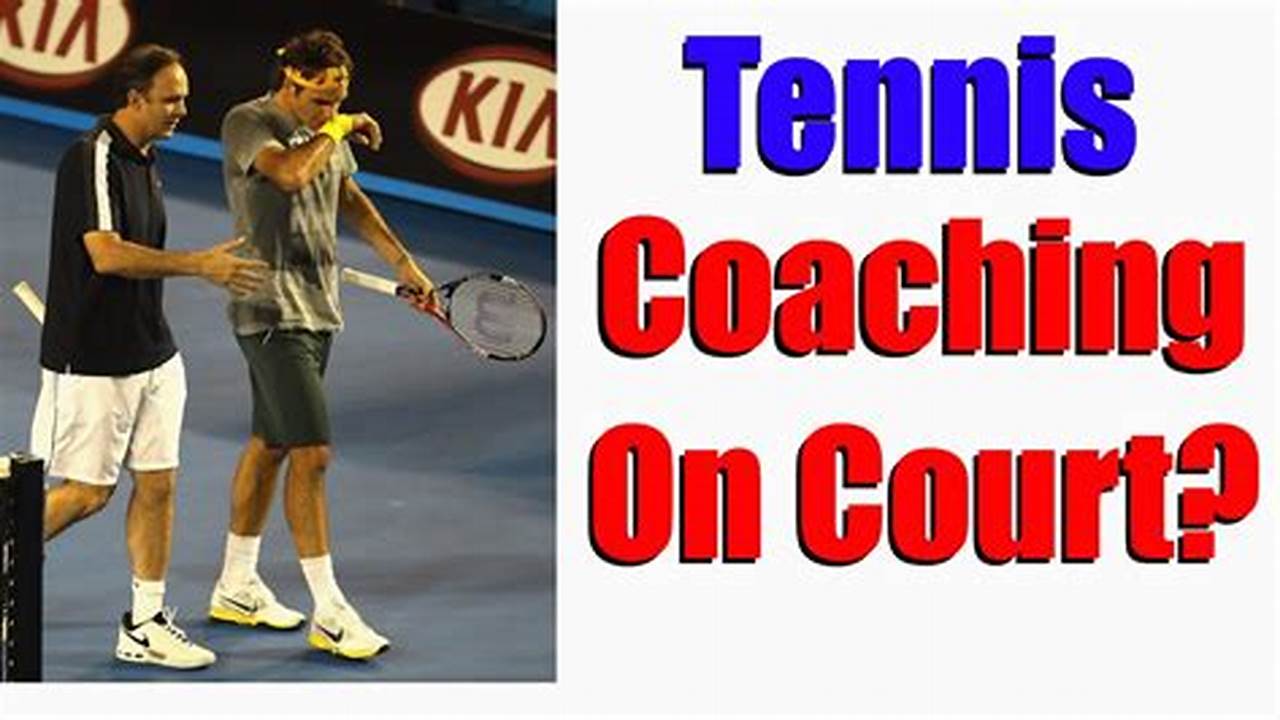 Is Coaching Allowed In Tennis 2024