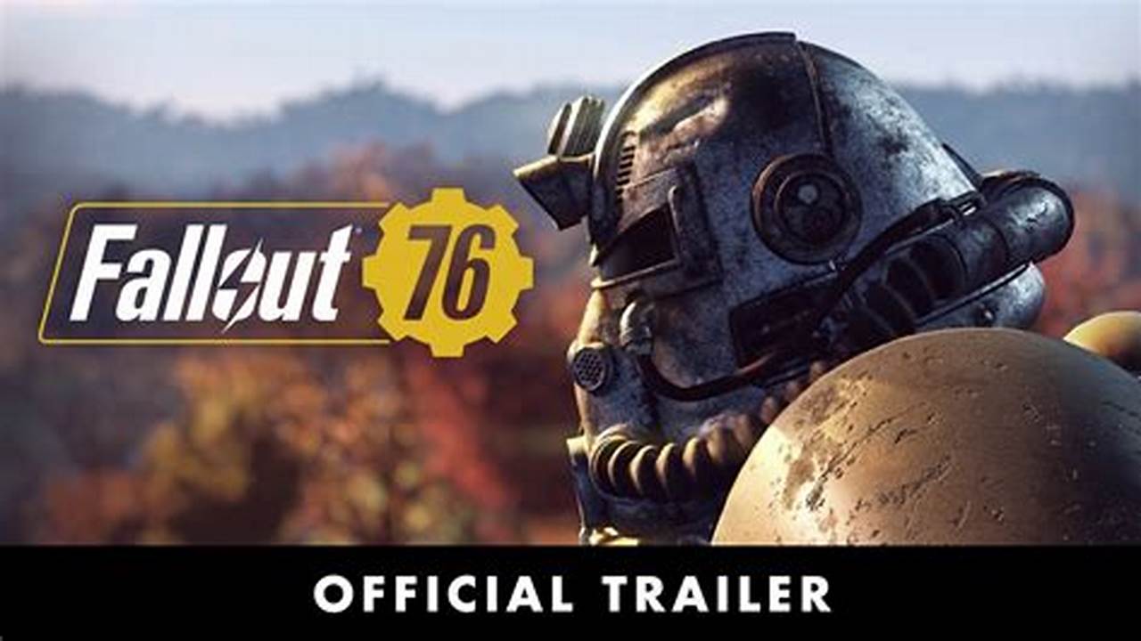 Is Fallout 76 Good In 2024 Release Date
