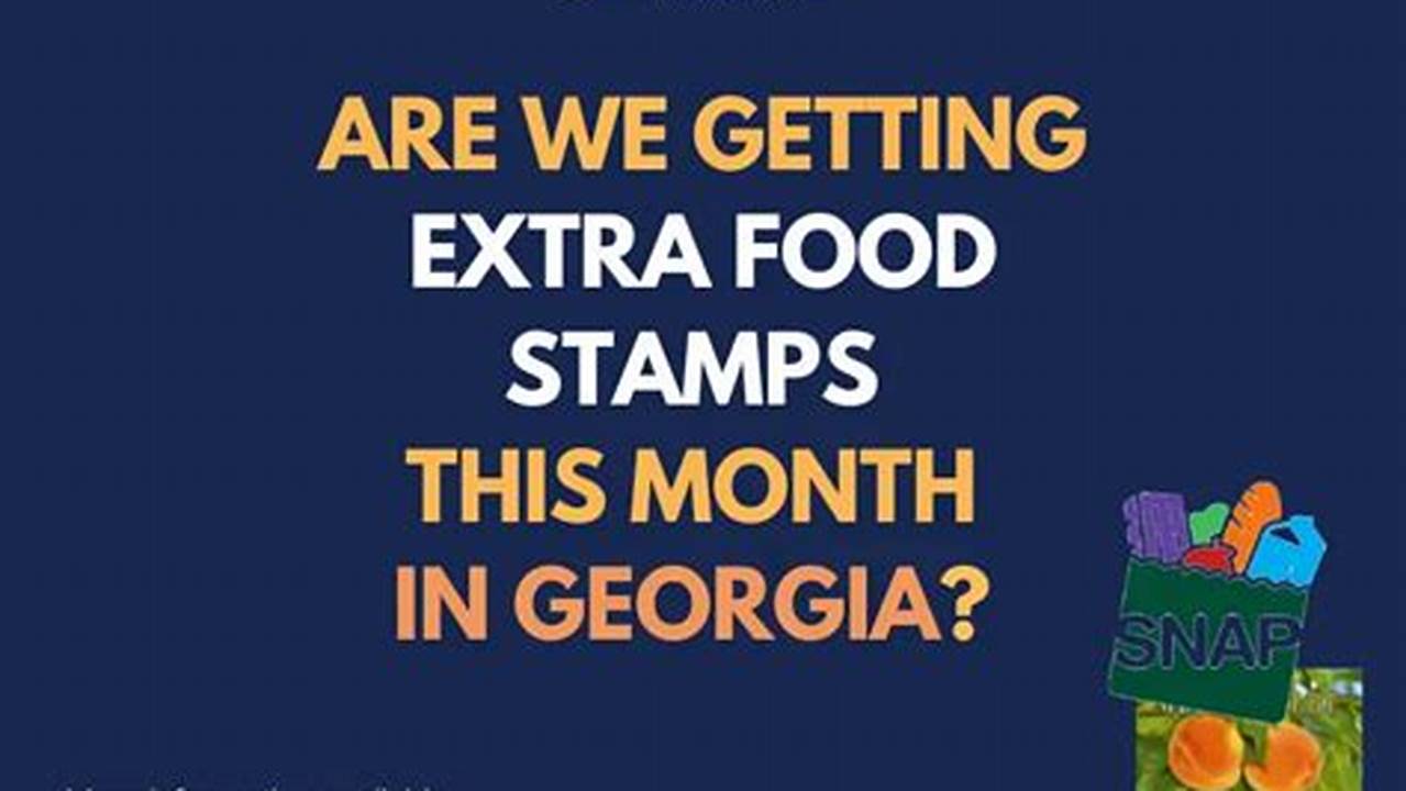 Is Georgia Giving Extra Food Stamps This Month 2024