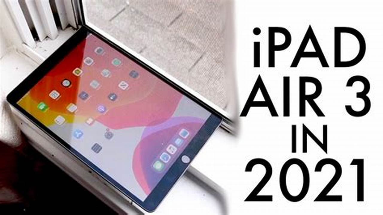 Is The Ipad Air 3 Still Good In 2024