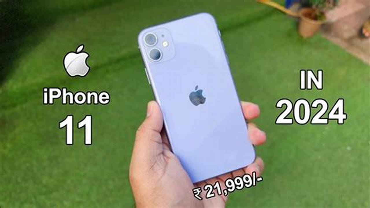 Is The Iphone 11 Worth Buying In 2024