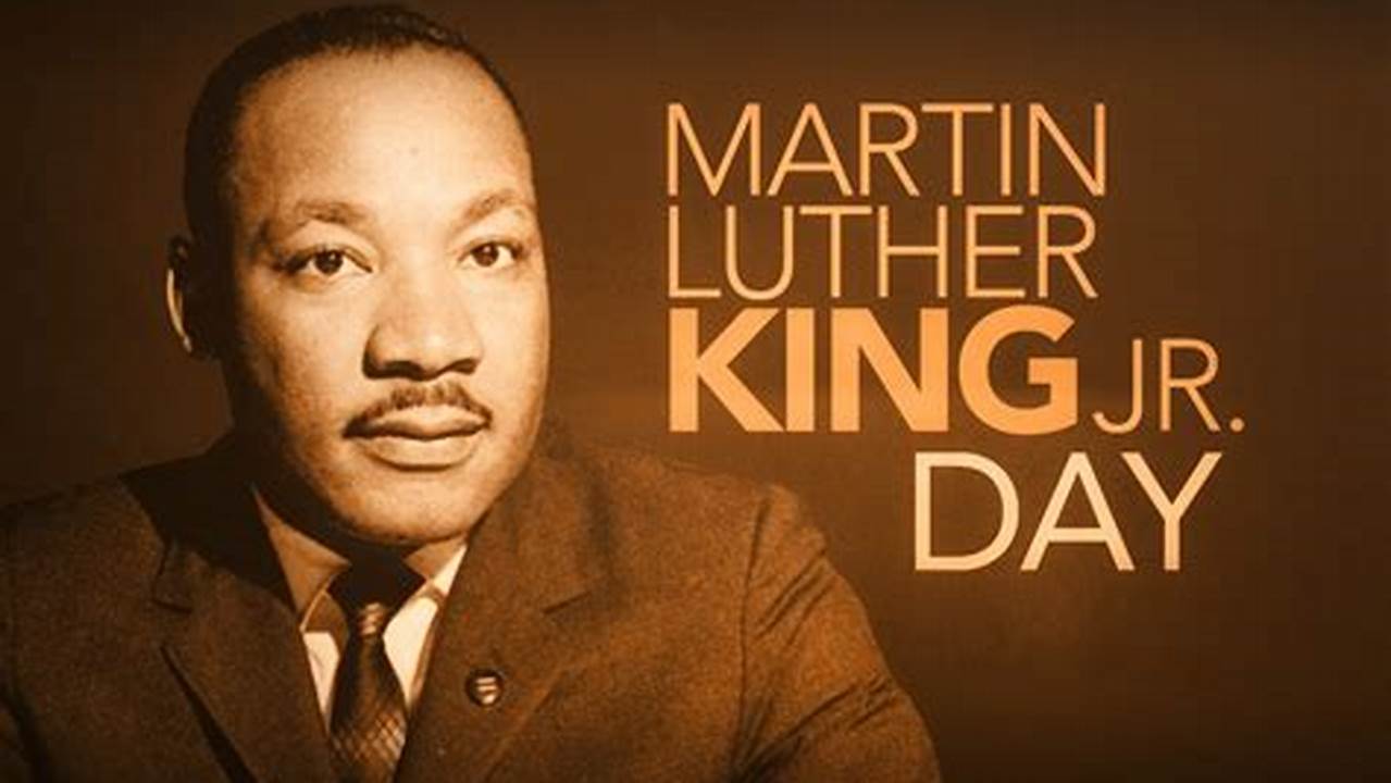 Is Today Martin Luther King Day 2024