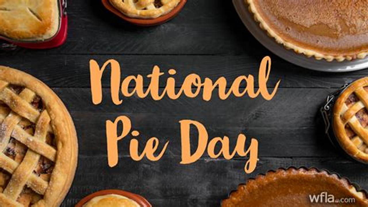 Is Today National Pie Day 2024
