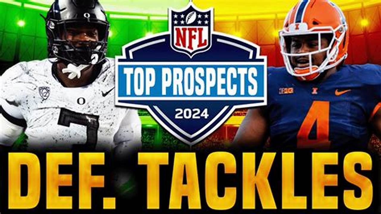 It’s An Impressive Overall Draft Class In 2024 For Offensive Tackles., 2024