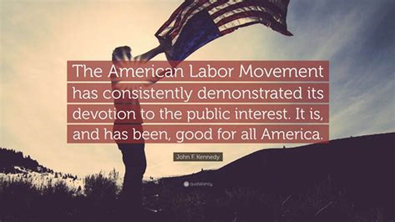 It Has Its Roots In The American Labor Movement., 2024