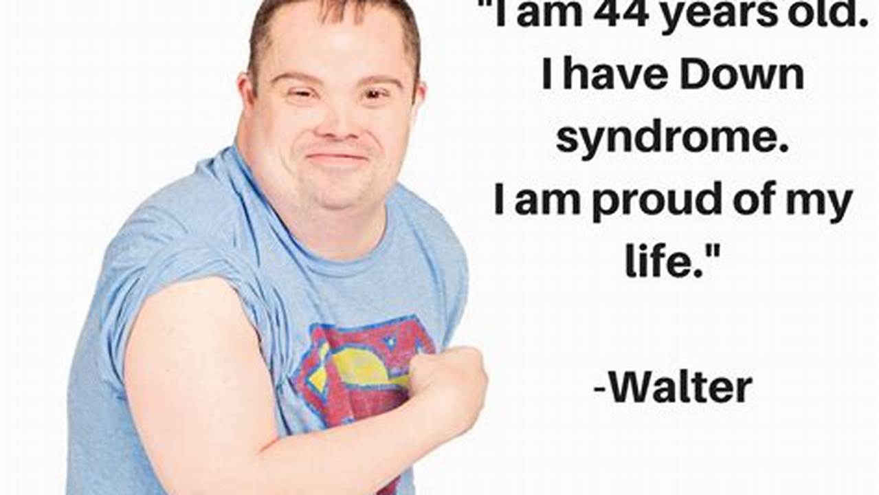 It Is Also A Time To Celebrate The Accomplishments Of People With Down Syndrome And To Show Support For Their Families And Caregivers., 2024
