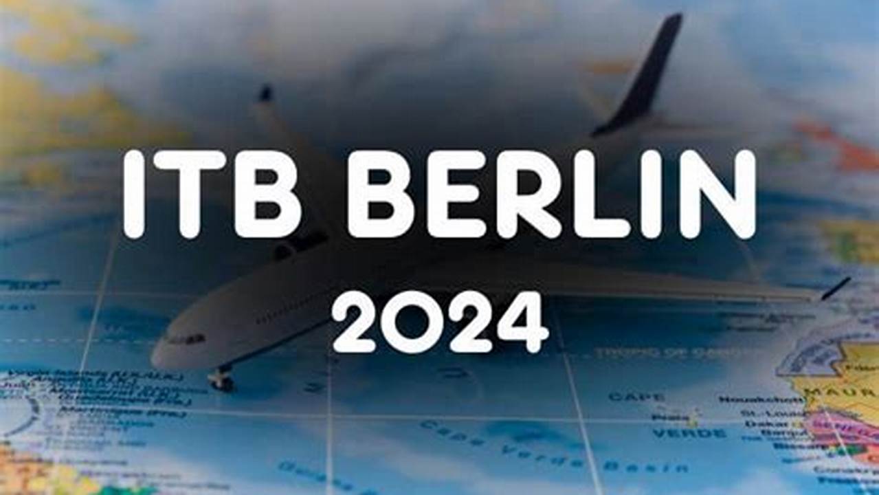 Itb Berlin 2024 Dates