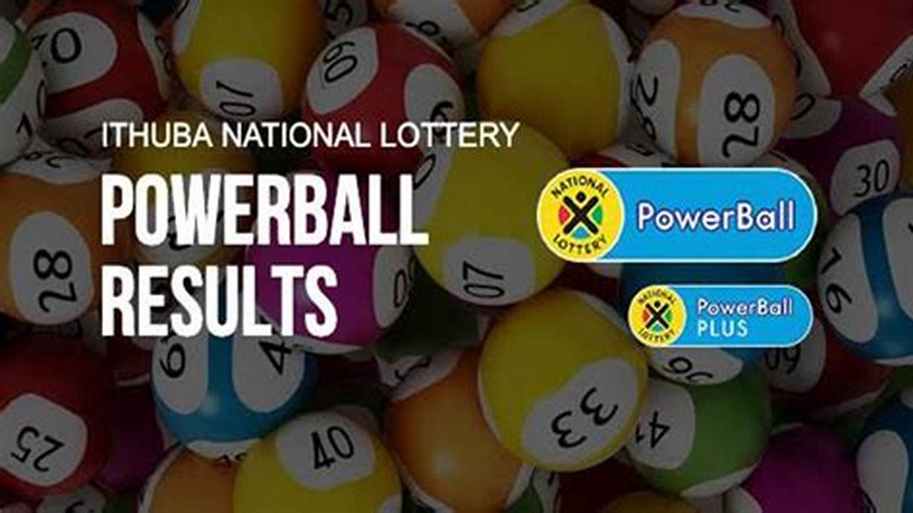 Ithuba National Lottery Powerball Plus Results In South., 2024