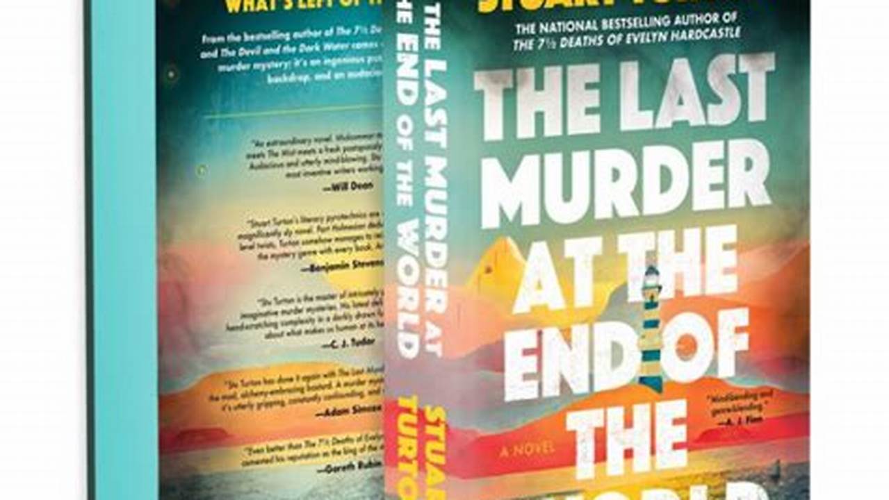 James, Plus Stuart Turton’s Enticingly Titled The Last Murder At The End., 2024