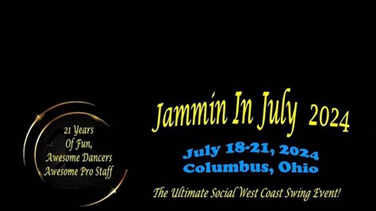 Jammin In July 2024 Columbus Ohio