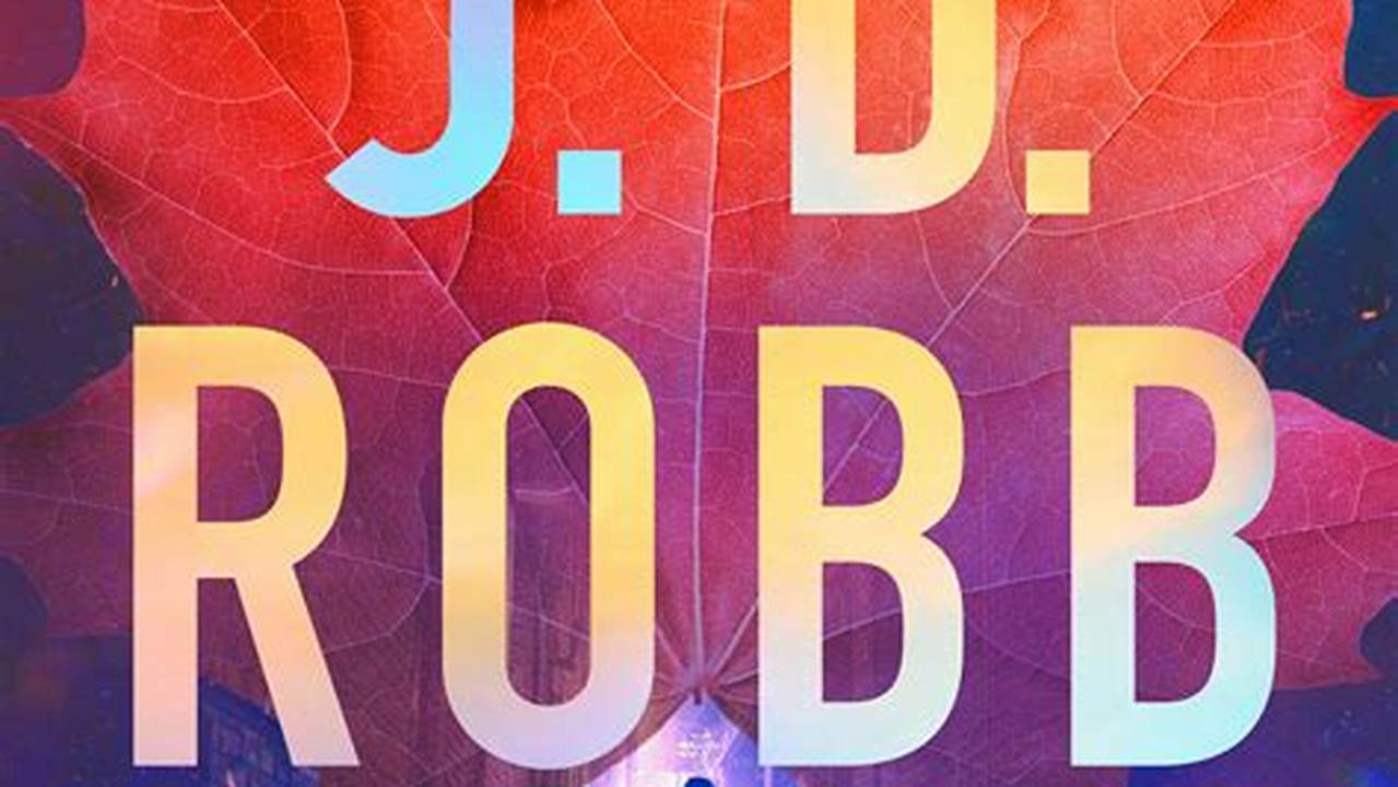 Jd Robb Books Released In 2024