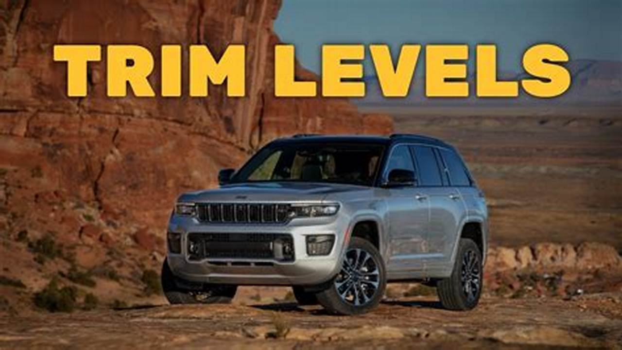 Jeep Grand Cherokee Features By Trim Level., 2024