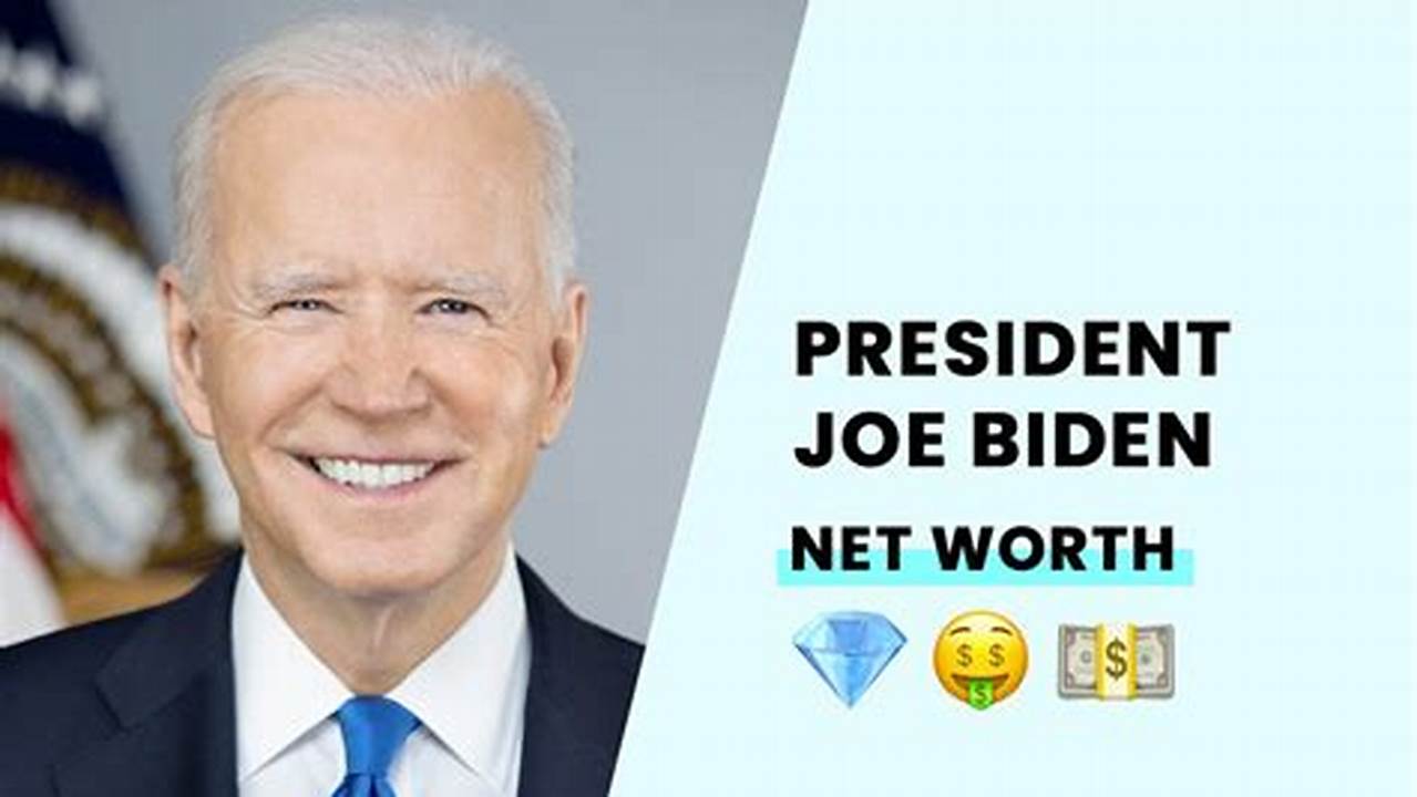 Joe Biden Net Worth 2024
