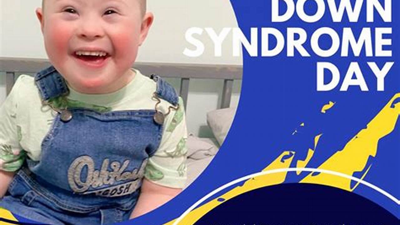 Join Us In Celebrating World Down Syndrome Day On Thursday 21St March 2024 By Wearing Your Brightest, Most Colourful Socks., 2024