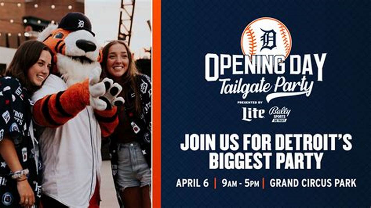 Join Us On April 5Th For Our Opening Day Tailgate, Presented By Miller Lite And Bally Sports Detroit, Before The Tigers Take On The Oakland., 2024