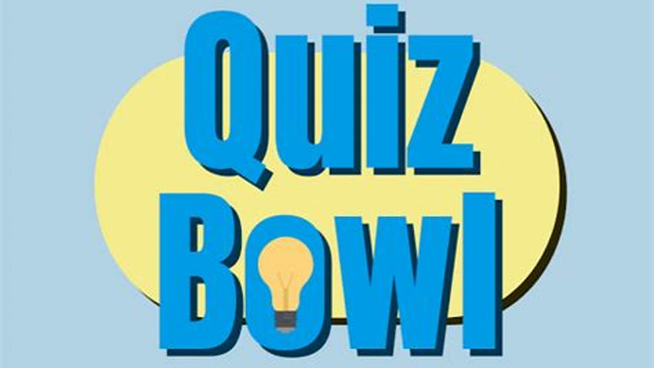 Join Us To Compete For The Super Quiz Bowl Championship, Plus Personal Prizes For The Winning Team., 2024